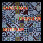 KAROSİMAN, MOTİFLER, DESENLER