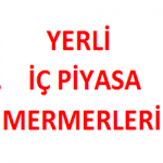 YERLİ İÇ PİYASA MERMERLERİ