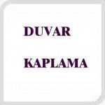 DUVAR KAPLAMA