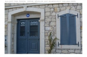ALA ÇATI TAŞI, ÖZGÜN CEPHE, SÖVELER ,KAT SİLMESİ,KİLİT TAŞI,ANA GİRİŞ